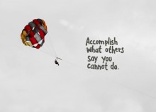 Accomplish what others say you cannot do.jpg